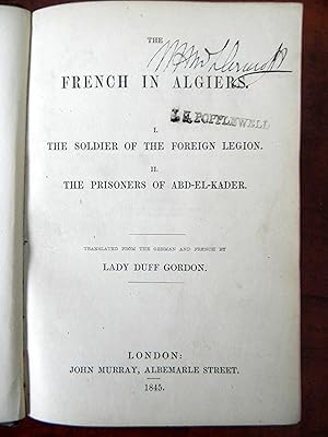 Imagen del vendedor de THE FRENCH IN ALGIERS. I. THE SOLDIER OF THE FOREIGN LEGION. II. THE PRISONERS OF ABD-EL-KADER. & SALE'S BRIGADE IN AFGHANISTAN, WITH AN ACCOUNT OF THE SEIZURE AND DEFENCE OF JELLALABAD a la venta por R. Hart Books