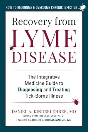Imagen del vendedor de Recovery from Lyme Disease : The Integrative Medicine Guide to Diagnosing and Treating Tick-borne Illness a la venta por GreatBookPricesUK