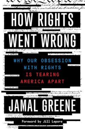Image du vendeur pour How Rights Went Wrong : Why Our Obsession With Rights Is Tearing America Apart mis en vente par GreatBookPricesUK
