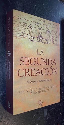 Seller image for La segunda creacin. De Dolly a la clonacin humana for sale by Librera La Candela
