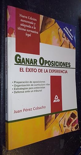 Imagen del vendedor de Ganar oposiciones. El xito de la experiencia. Preparacin de oposiciones. Organizacin de curriculum vitae. Estrategias para entrevistas. Defensa ante un tribunal a la venta por Librera La Candela