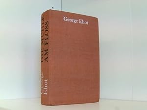 George Eliot: Die Mühle am Floss