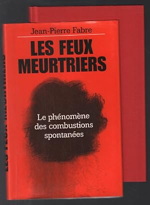 Image du vendeur pour Les Feux Meurtriers : Le phnomne des combustions spontanes mis en vente par librairie philippe arnaiz