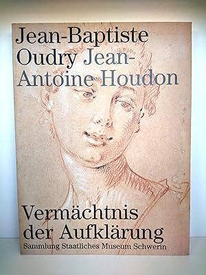 Vermächtnis der Aufklärung Jean-Baptiste Oudry, Jean-Antoine Houdon, Sammlung Staatliches Museum ...