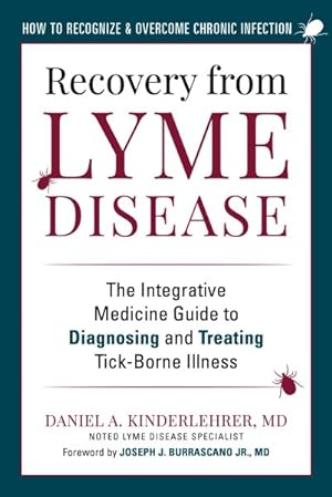 Imagen del vendedor de Recovery from Lyme Disease : The Integrative Medicine Guide to Diagnosing and Treating Tick-borne Illness a la venta por GreatBookPricesUK