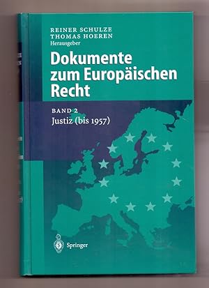 Dokumente zum europäischen Recht; Teil: Bd. 2., Justiz (bis 1957). unter Mitarb. von Stephanie Co...