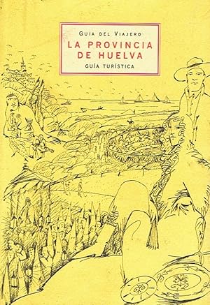 Imagen del vendedor de Gua del viajero. LA PROVINCIA DE HUELVA. Gua turstica a la venta por Librera Torren de Rueda