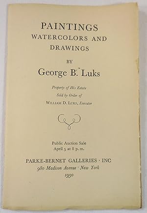 Paintings, Watercolors and Drawings By George B. Luks. New York: April 5, 1950