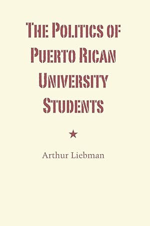 Imagen del vendedor de The Politics of Puerto Rican University Students a la venta por moluna