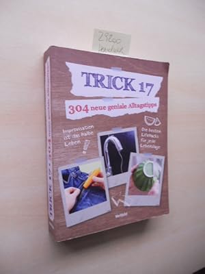 Trick 17. 304 neue geniale Alltagstipps.