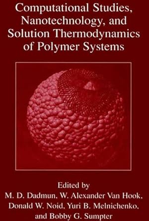 Bild des Verkufers fr Computational Studies, Nanotechnology, and Solution Thermodynamics of Polymer Systems zum Verkauf von moluna