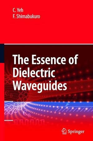 Bild des Verkufers fr The Essence of Dielectric Waveguides zum Verkauf von moluna