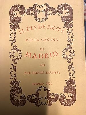 EL DIA DE FIESTA POR LA MAÑANA EN MADRID, Y SUCESSOS QUE EN EL PASAN.