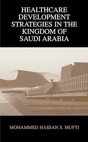 Seller image for Healthcare Development Strategies in the Kingdom of Saudi Arabia for sale by moluna