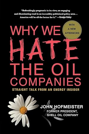 Bild des Verkufers fr Why We Hate the Oil Companies: Straight Talk from an Energy Insider zum Verkauf von moluna