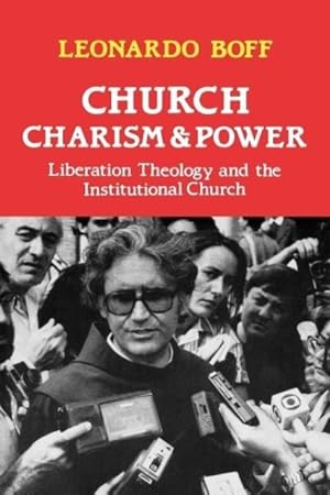 Seller image for Church, Charism and Power: Liberation Theology and the Institutional Church for sale by moluna