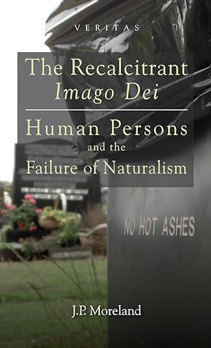 Seller image for The Recalcitrant Imago Dei: Human Persons and the Failure of Naturalism for sale by moluna