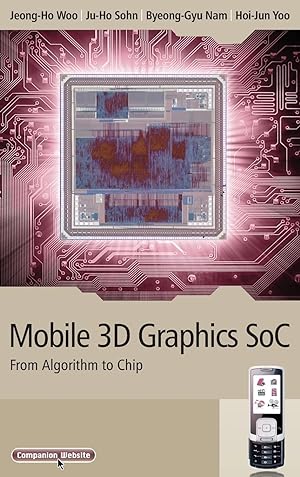 Bild des Verkufers fr Mobile 3D Graphics SoC: From Algorithm to Chip zum Verkauf von moluna