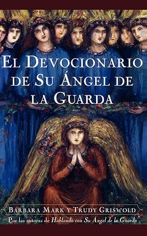 Seller image for El Devocionario de Su Angel de La Guarda (Angelspeake Book of Prayer and Healing for sale by moluna