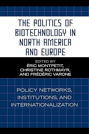 Image du vendeur pour Politics of Biotechnology in North America and Europe mis en vente par moluna