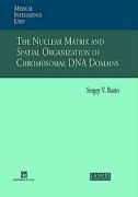 Seller image for The Nuclear Matrix and Spatial Organization of Chromosomal DNA Domains for sale by moluna