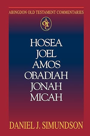 Image du vendeur pour Abingdon Old Testament Commentary - Hosea, Joel, Amos, Obadiah, Jonah, Micah mis en vente par moluna