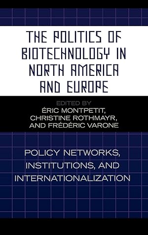 Bild des Verkufers fr The Politics of Biotechnology in North America and Europe zum Verkauf von moluna