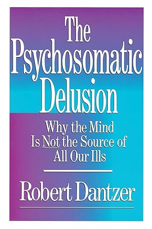 Seller image for The Psychosomatic Delusion for sale by moluna