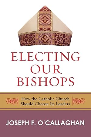 Seller image for Electing Our Bishops for sale by moluna