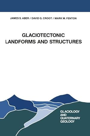 Image du vendeur pour Glaciotectonic Landforms and Structures mis en vente par moluna