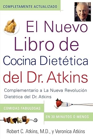 Bild des Verkufers fr El Nuevo Libro de Cocina Dietetica del Dr. Atkins (Dr. Atkins Quick & Easy New zum Verkauf von moluna