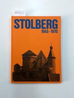 Stolberg ( Rhld.) 1945-1970 . Bericht über den Wiederaufbau