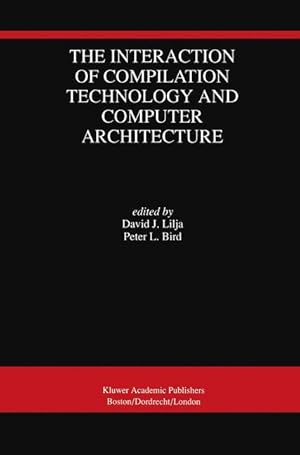 Seller image for The Interaction of Compilation Technology and Computer Architecture for sale by moluna