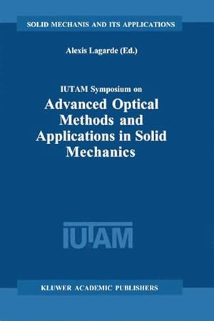Seller image for IUTAM Symposium on Advanced Optical Methods and Applications in Solid Mechanics for sale by moluna