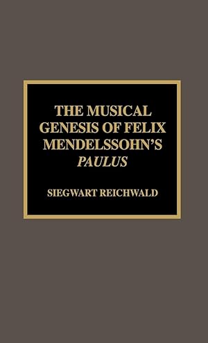 Image du vendeur pour Musical Genesis of Felix Mendelssohn s Paulus mis en vente par moluna