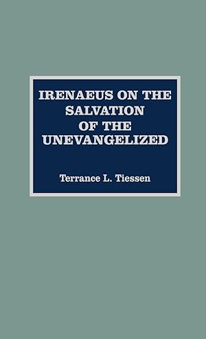 Image du vendeur pour Irenaeus on the Salvation of the Unevangelized mis en vente par moluna