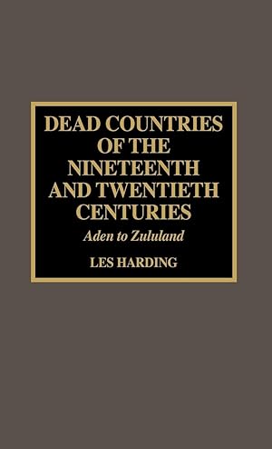 Bild des Verkufers fr Dead Countries of the Nineteenth and Twentieth Centuries zum Verkauf von moluna