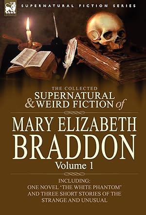 Bild des Verkufers fr The Collected Supernatural and Weird Fiction of Mary Elizabeth Braddon zum Verkauf von moluna