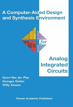 Image du vendeur pour A Computer-Aided Design and Synthesis Environment for Analog Integrated Circuits mis en vente par moluna