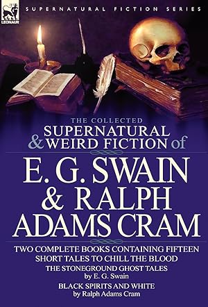 Seller image for The Collected Supernatural and Weird Fiction of E. G. Swain & Ralph Adams Cram for sale by moluna