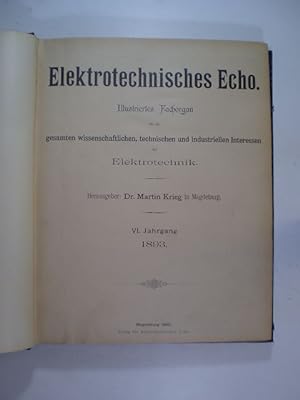 Elektrotechnisches Echo. Illustriertes Fachorgan für die gesamten wissenschaftlichen, technischen...