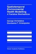 Seller image for Spatiotemporal Environmental Health Modelling: A Tractatus Stochasticus for sale by moluna