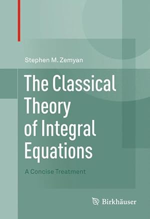 Immagine del venditore per The Classical Theory of Integral Equations venduto da moluna