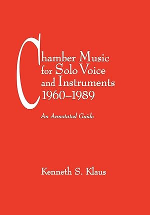 Image du vendeur pour Chamber Music for Solo Voice & Instruments, 1960-1989 mis en vente par moluna