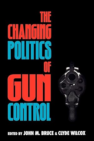 Seller image for The Changing Politics of Gun Control for sale by moluna
