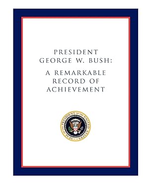 Seller image for President George W. Bush: A Remarkable Record of Achievement for sale by moluna