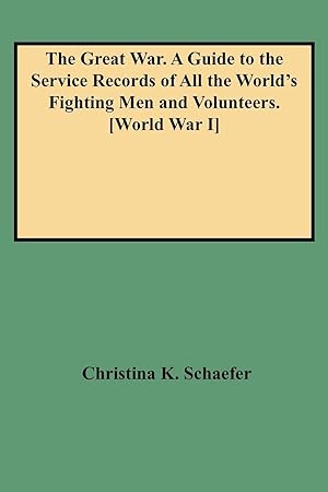 Immagine del venditore per The Great War. A Guide to the Service Records of All the World s Fighting Men and Volunteers. [World War I] venduto da moluna