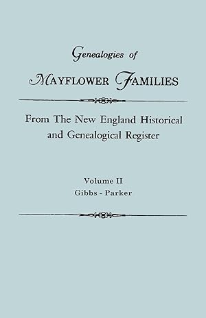 Seller image for Genealogies of Mayflower Families from The New England Historical and Genealogical Register. In Three Volumes. Volume II for sale by moluna
