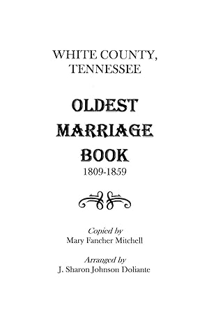 Immagine del venditore per White County, Tennessee Oldest Marriage Book, 1809-1859 venduto da moluna