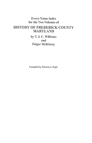 Bild des Verkufers fr Every-Name Index for the Two Volumes of History of Frederick County, Maryland, by T.J.C. Williams and Folger McKinsey zum Verkauf von moluna